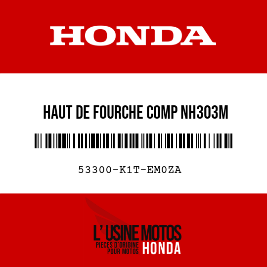 image de 53300-K1T-EM0ZA HAUT DE FOURCHE COMP NH303M