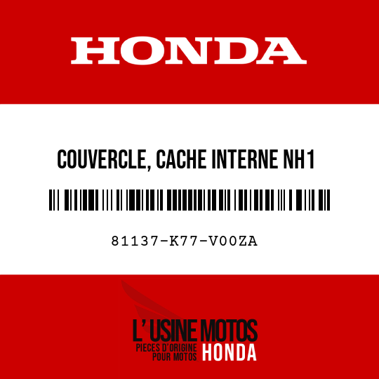 image de 81137-K77-V00ZA COUVERCLE, CACHE INTERNE NH1