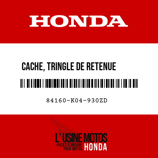 image de 84160-K04-930ZD CACHE, TRINGLE DE RETENUE     CENTRALE NHA14M