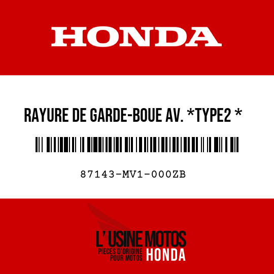 image de 87143-MV1-000ZB RAYURE DE GARDE-BOUE AV. *TYPE2 *